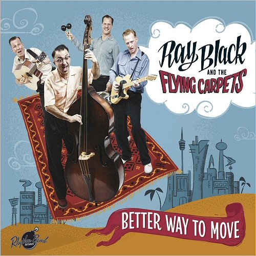 Ray Black & The Flying Carpets - Better Way To Move (2018)