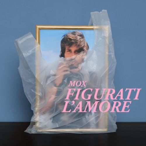 Mox - Figurati L'Amore (2018)