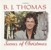 B. J. Thomas - Scenes Of Christmas (1995)