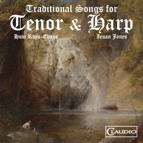 Huw Rhys-Evans & Ieuan Jones - Traditional Songs for Tenor & Harp (2018) [Hi-Res]