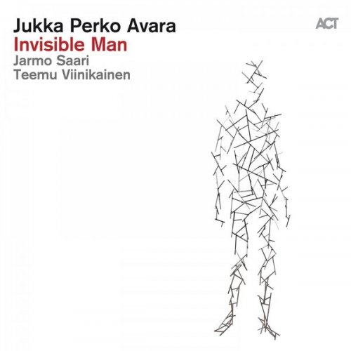 Jukka Perko with Jarmo Saari & Teemu Viinikainen - Invisible Man (2016) [Hi-Res]