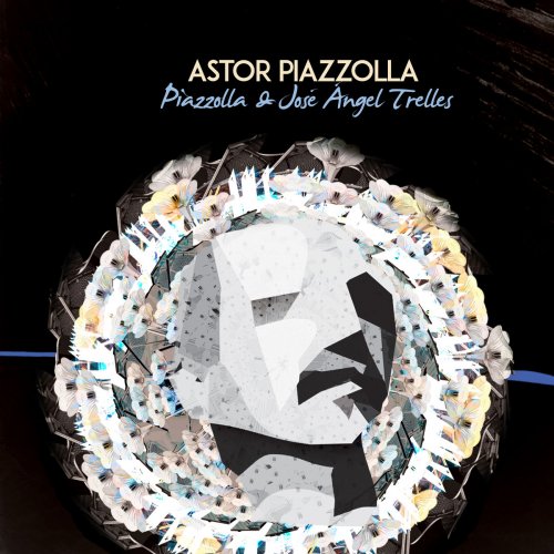 Astor Piazzolla,José Ángel Trelles - Astor Piazzolla & José Ángel Trelles (1976/2018)