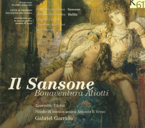 Ensemble Elyma & Gabriel Garrido - Bonaventura Aliotti: Il Sansone (2001)