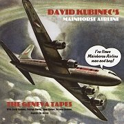 David Kubinec's Mainhorse Airline - The Geneva Tapes (Reissue) (1969-70/2007)