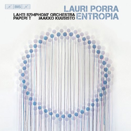 Lauri Porra, Lahti Symphony Orchestra & Jaakko Kuusisto - Lauri Porra Entropia (2018) [Hi-Res]
