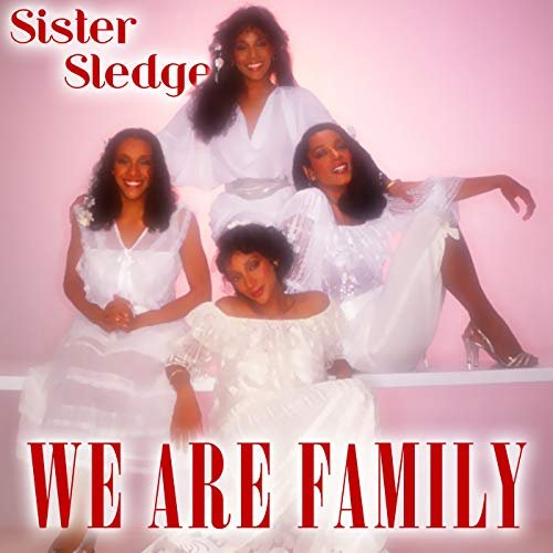 Sister Sledge - We Are Family (2018)