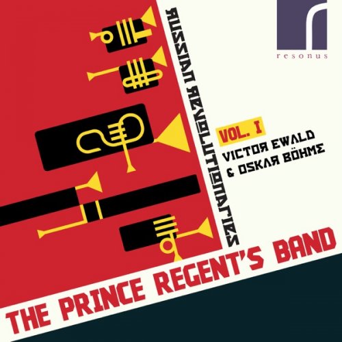 The Prince Regent's Band - Russian Revolutionaries, Vol. 1: Victor Ewald & Oskar Böhme (2017) [Hi-Res]