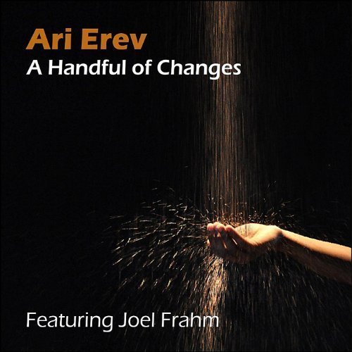 Ari Erev - A Handful of Changes (2012)