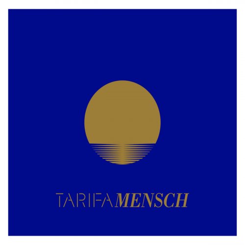 Mensch - Tarifa (2015/2018)