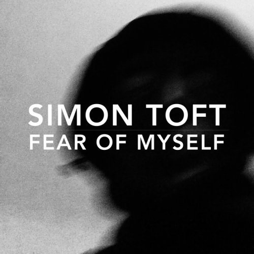 Simon Toft - Fear of Myself (2018)