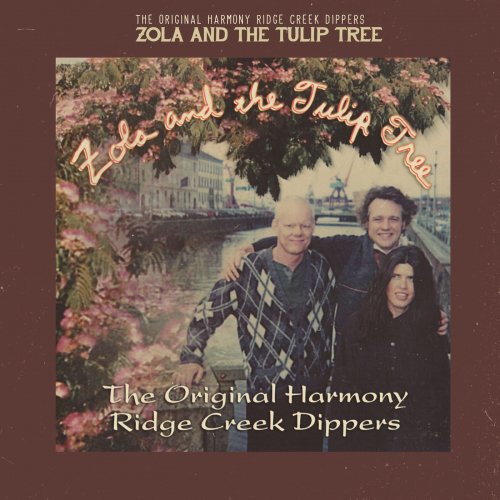 The Original Harmony Ridge Creek Dippers - Zola and the Tulip Tree (2018)