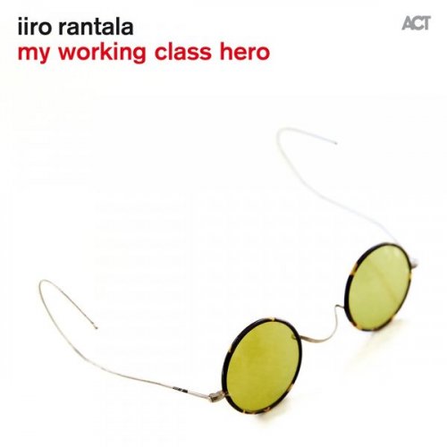 Iiro Rantala - My Working Class Hero (2015) [Hi-Res]