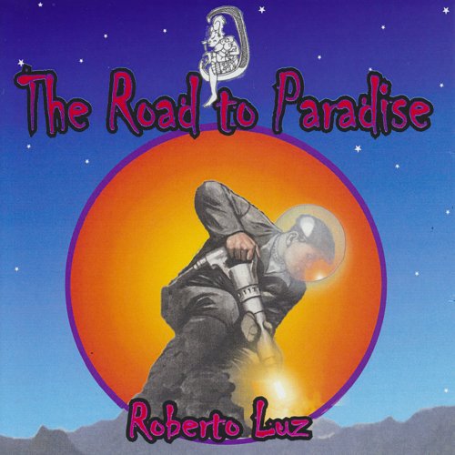 Roberto Luz - The Road to Paradise (2018)