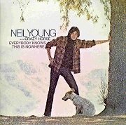 Neil Young & Crazy Horse - Everybody Knows This Is Nowhere (Reissue, Remastered) (1969/2001)