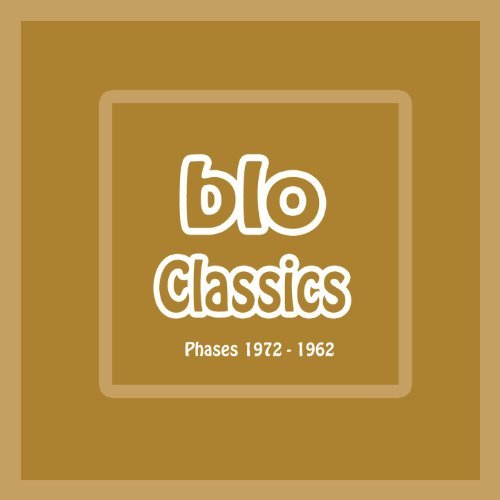 Blo - Classics (Phases) 1972-1982 (2010)