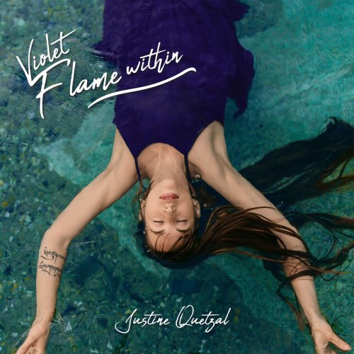 Justine Quetzal - Violet Flame Within (2018)