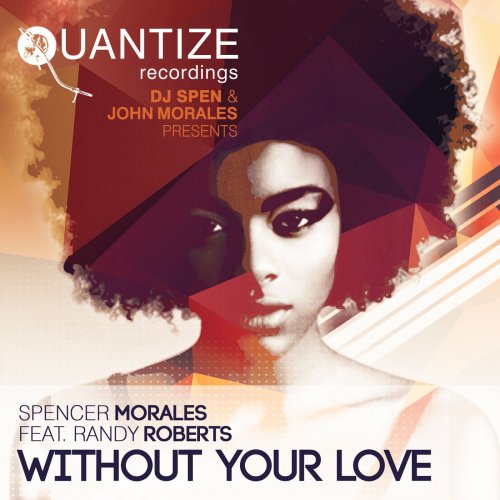 Spencer Morales & Randy Roberts - Without Your Love (2016) FLAC
