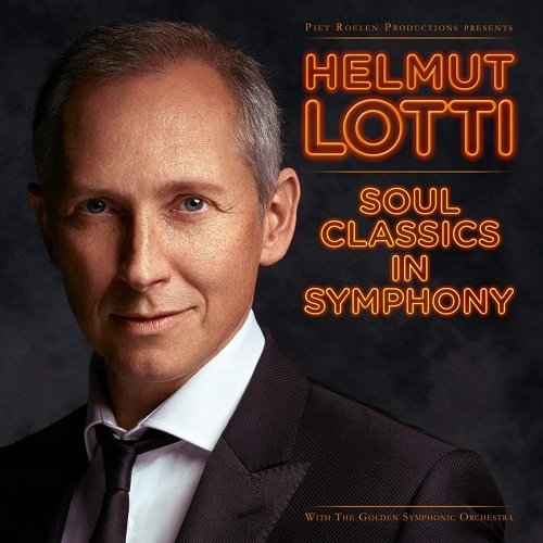 Helmut Lotti - Soul Classics In Symphony (2018)