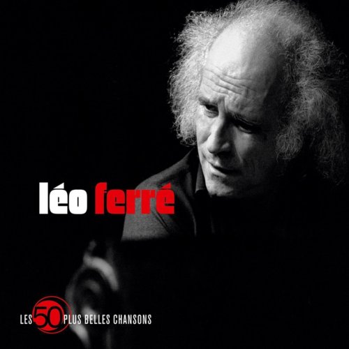 Léo Ferré - 50 plus belles chansons (2013)