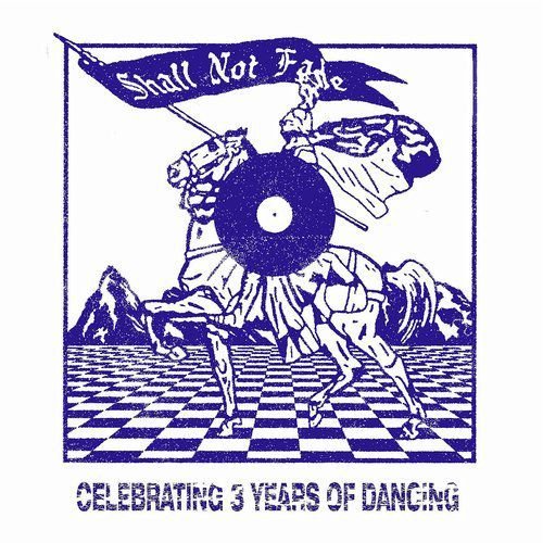 VA - Shall Not Fade - 3 Years of Dancing (2018)