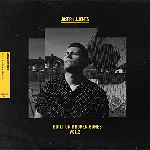 Joseph J. Jones - Built On Broken Bones (Vol.2) (2018)