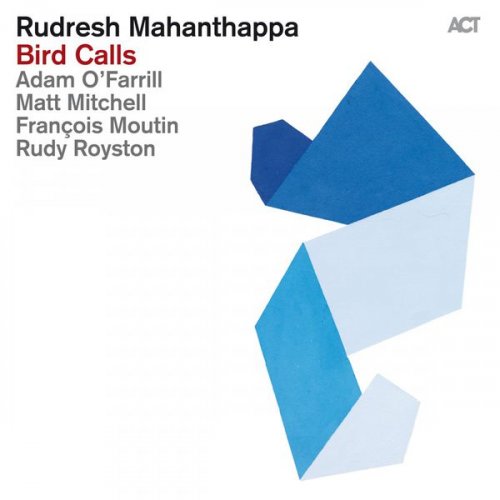 Rudresh Mahanthappa with Adam O'Farrill, Matt Mitchell, François Moutin & Rudy Royston - Bird Calls (2015) [Hi-Res]