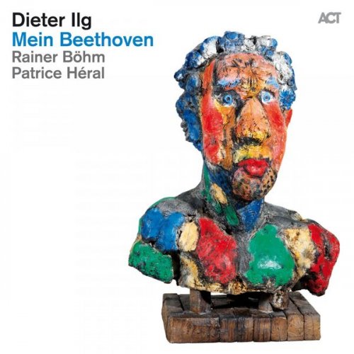 Dieter Ilg with Rainer Böhm & Patrice Héral - Mein Beethoven (2015) [Hi-Res]