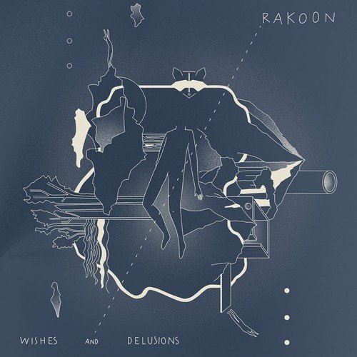 Rakoon - Wishes and Delusions (2018)