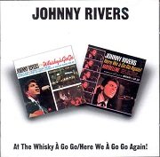 Johnny Rivers - At The Whisky à Go Go & Here We à Go Go Again! (Reissue, Remastered) (1964/1995)