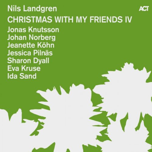 Nils Landgren feat. Janis Siegel & Bochumer Symphoniker - Christmas With My Friends IV (2015) [Hi-Res]