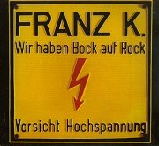Franz K. - Wir haben Bock auf Rock / Geh Zum Teufel (Reissue) (1977-78/2008)
