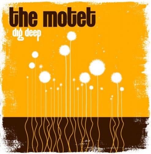 The Motet - Dig Deep (2009)