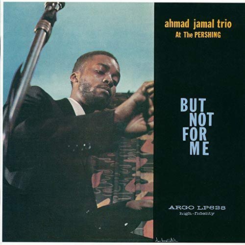 Ahmad Jamal Trio - Ahmad Jamal At The Pershing: But Not For Me (1958/2018)