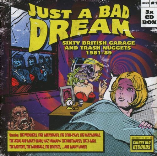 VA - Just A Bad Dream: Sixty British Garage And Trash Nuggets 1981-89 (2018)