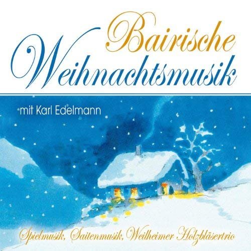 Spielmusik Karl Edelmann - Bairische Weihnachtsmusik (2013)