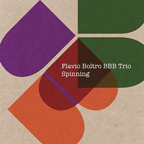 Flavio Boltro BBB Trio - Spinning (2018)