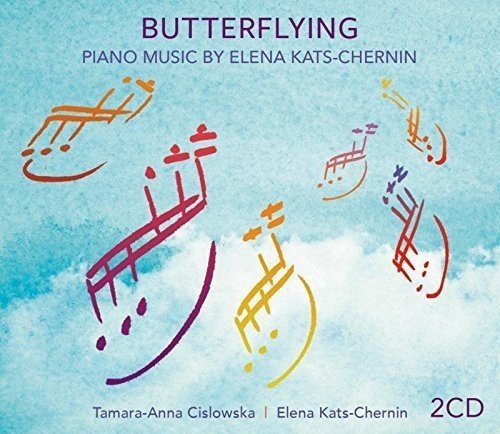 Tamara-Anna Cislowska, Elena Kats-Chernin - Butterflying: Piano Music By Elena Kats-Chernin (2016)