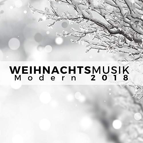 Weihnachtskalender - Weihnachtsmusik Modern 2018 - die 30 besten weihnachts und winterlieder (2018)