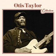 Otis Taylor - Otis Taylor Collection (2014) Lossless