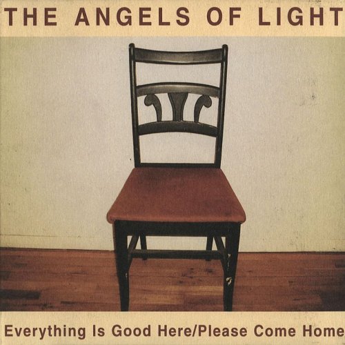 The Angels of Light - Everything Is Good Here: Please Come Home (2003)