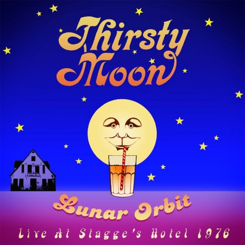 Thirsty Moon - Lunar Orbit: Live at Stagge's Hotel 1976 (2011)