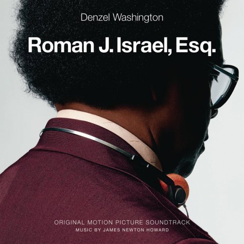 James Newton Howard - Roman J. Israel, Esq. (Original Motion Picture Soundtrack) (2017) [Hi-Res]