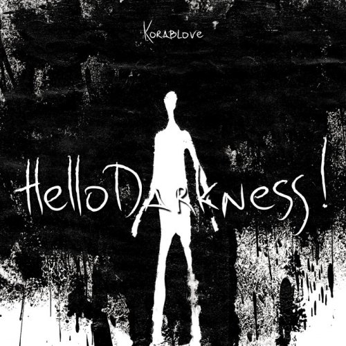 Korablove - Hello Darkness! (2018)