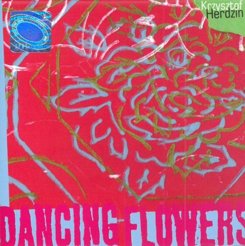 Krzysztof Herdzin - Dancing Flowers (2005)