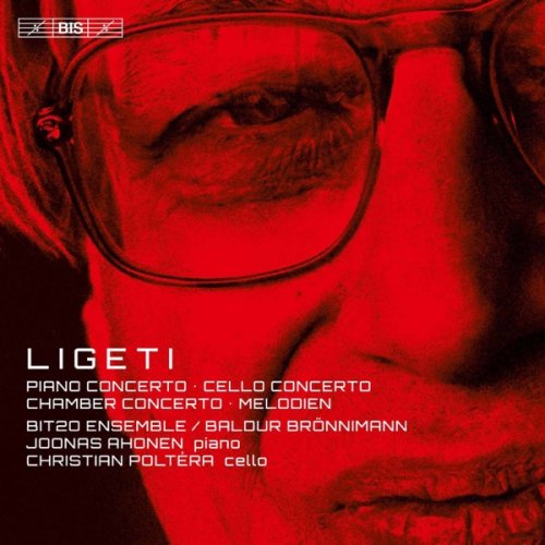 Christian Poltéra, Joonas Ahonen, BIT20 Ensemble & Baldur Brönnimann - Ligeti: Concertos (2017) [Hi-Res]