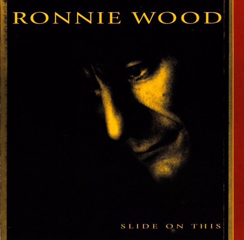 Ronnie Wood - Slide on This (1992)