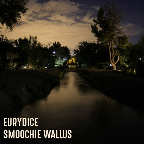 Smoochie Wallus - Eurydice (2018)