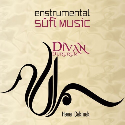 Hasan Çakmak - Divan Dururum / Enstrumental Sufi Music (2018) [Hi-Res]