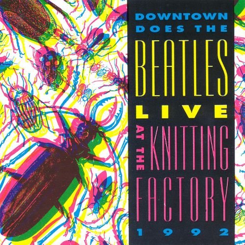 VA - Downtown Does The Beatles: Live at the Knitting Factory 1992 (1992)