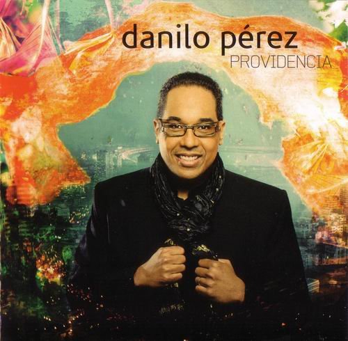 Danilo Perez - Providencia (2010) CD Rip